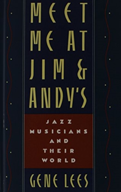 Meet Me at Jim and Andy's : Jazz Musicians and Their World, Hardback Book