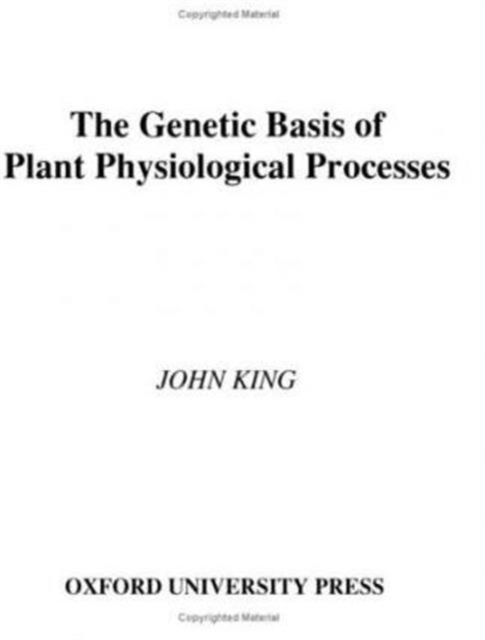 The Genetic Basis of Plant Physiological Processes, Hardback Book