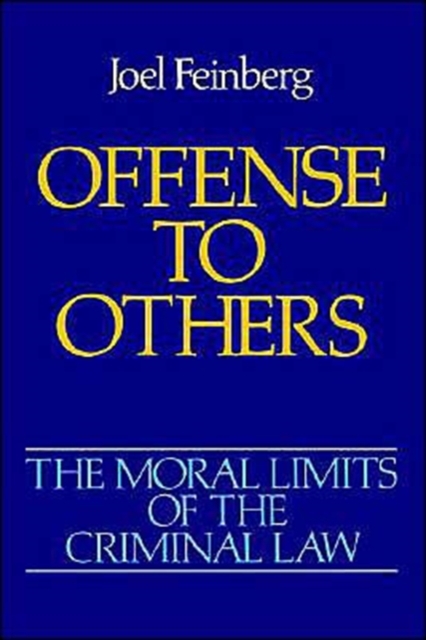 The Moral Limits of the Criminal Law: Volume 2: Offense to Others, Paperback / softback Book