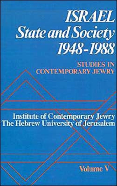 Studies in Contemporary Jewry: V: Israel: State and Society, 1948-1988, Hardback Book