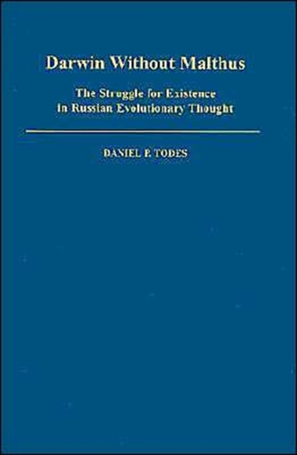 Darwin without Malthus : The Struggle for Existence in Russian Evolutionary Thought, Hardback Book