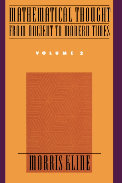 Mathematical Thought from Ancient to Modern Times: Mathematical Thought from Ancient to Modern Times, Volume 2, Paperback / softback Book