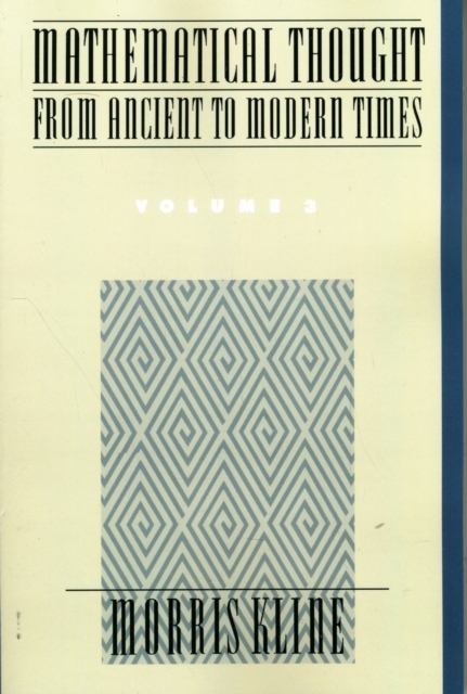 Mathematical Thought from Ancient to Modern Times: Mathematical Thought from Ancient to Modern Times, Volume 3, Paperback / softback Book