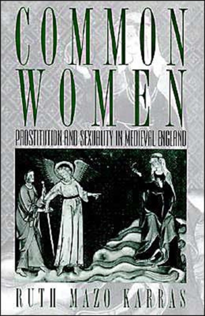 Common Women : Prostitution and Sexuality in Medieval England, Hardback Book