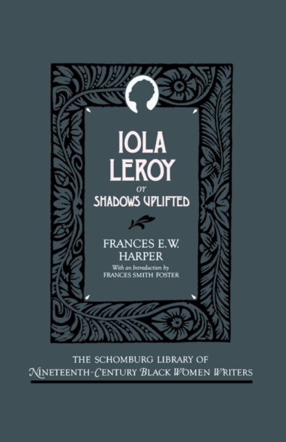 Iola Leroy : Or Shadows Uplifted, Paperback / softback Book