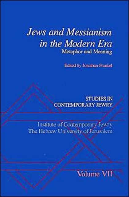 Studies in Contemporary Jewry: VII: Jews and Messianism in the Modern Era: Metaphor and Meaning, Hardback Book