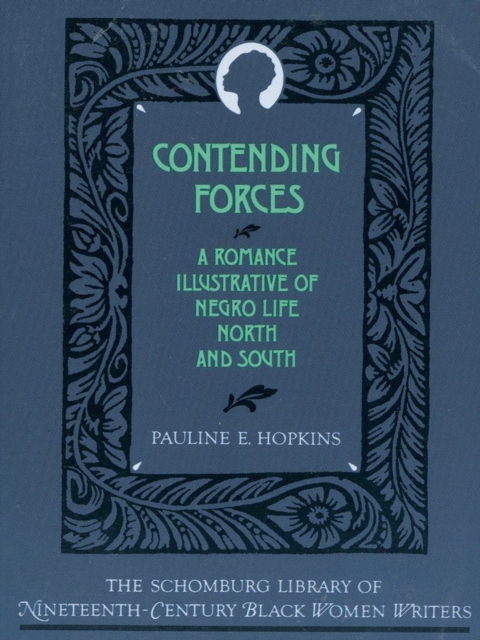 Contending Forces : A Romance Illustrative of Negro Life North and South, Paperback / softback Book