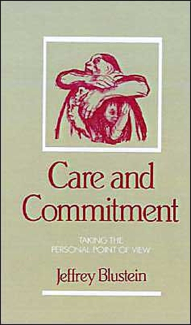Care and Commitment : Taking the Personal Point of View, Hardback Book
