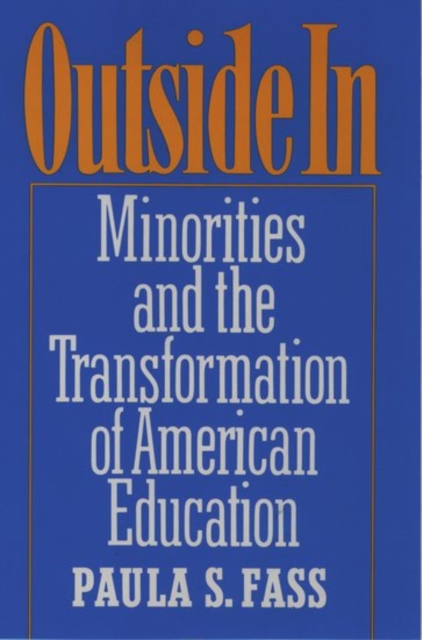 Outside In : Minorities and the Transformation of American Education, Paperback / softback Book