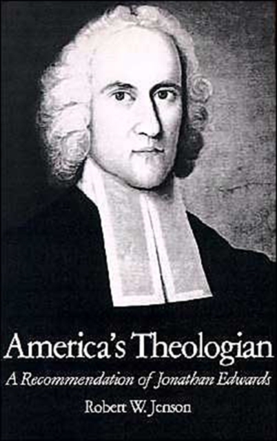 America's Theologian : A Recommendation of Jonathan Edwards, Paperback / softback Book