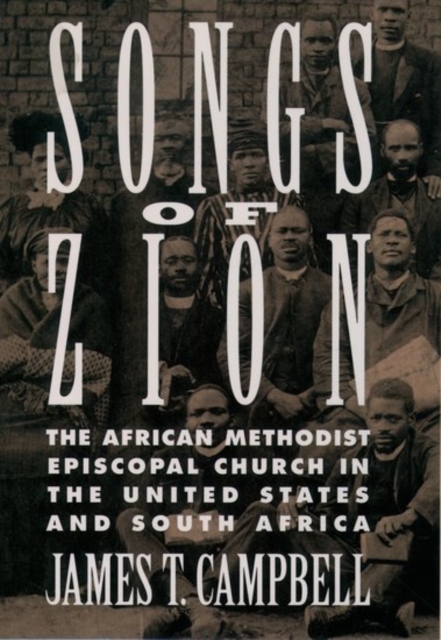 Songs of Zion : The African Methodist Episcopal Church in the United States and South Africa, Hardback Book