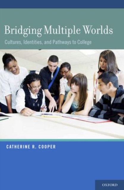 Bridging Multiple Worlds : Cultures, Identities, and Pathways to College, Hardback Book