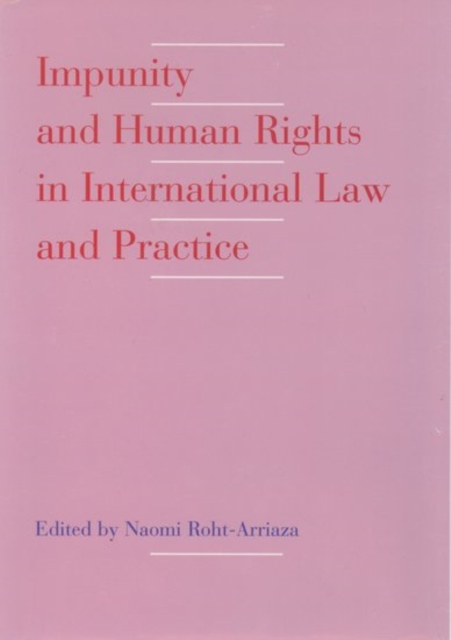 Impunity and Human Rights in International Law and Practice, Hardback Book