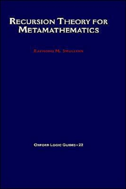 Recursion Theory for Metamathematics, Hardback Book