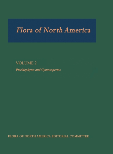 Flora of North America: Volume 2: Pteridophytes and Gymnosperms, Hardback Book