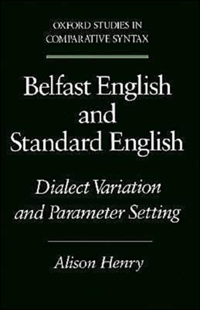 Belfast English and Standard English : Dialect Variation and Parameter Setting, Paperback / softback Book