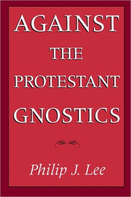 Against the Protestant Gnostics, Paperback / softback Book