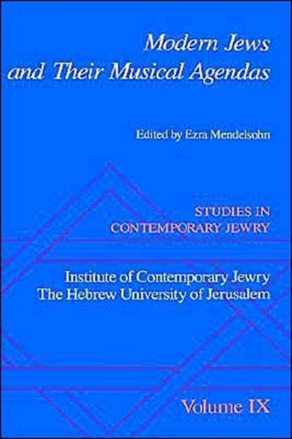 Studies in Contemporary Jewry: IX: Modern Jews and Their Musical Agendas, Hardback Book