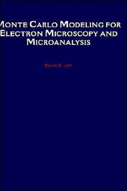 Monte Carlo Modeling for Electron Microscopy and Microanalysis, Hardback Book