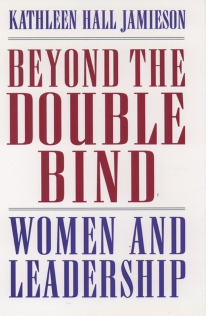 Beyond the Double Bind : Women and Leadership, Hardback Book