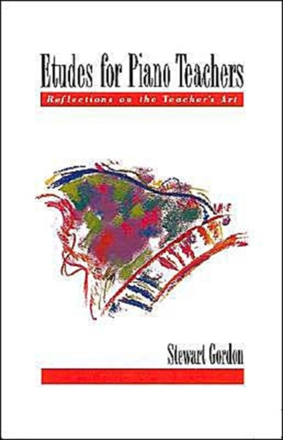 Etudes for Piano Teachers : Reflections on the Teacher's Art, Hardback Book
