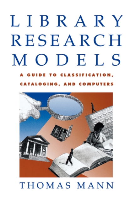 Library Research Models : A Guide to Classification, Cataloging, and Computers, Paperback / softback Book