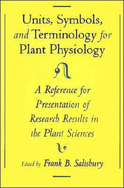 Unit, Symbols, and Terminology for Plant Physiology : A Reference for Presentation of Research Results in the Plant Sciences, Paperback / softback Book