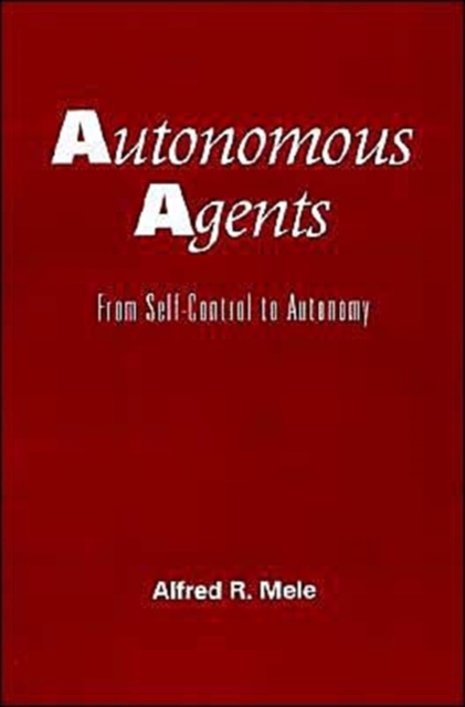 Autonomous Agents : From Self-Control to Autonomy, Hardback Book