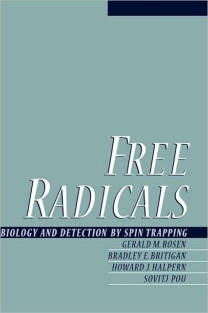 Free Radicals : Biology and Detection by Spinn Trapping, Hardback Book