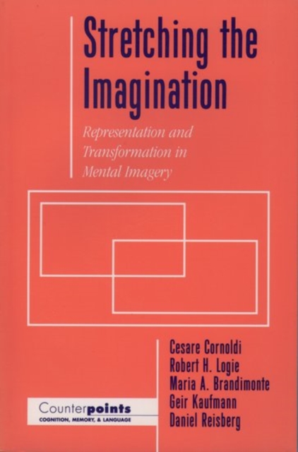 Stretching the Imagination : Representation and Transformation in Mental Imagery, Paperback / softback Book