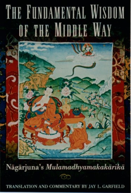 The Fundamental Wisdom of the Middle Way : Nagarjuna's Mulamadhyamakakarika, Hardback Book