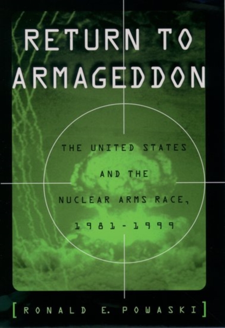 Return to Armageddon : The United States and the Nuclear Arms Race, 1981-1999, Hardback Book