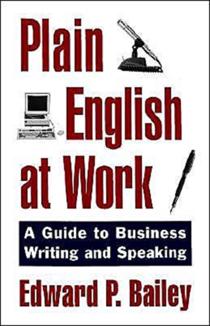 Plain English at Work : A Guide to Writing and Speaking, Hardback Book