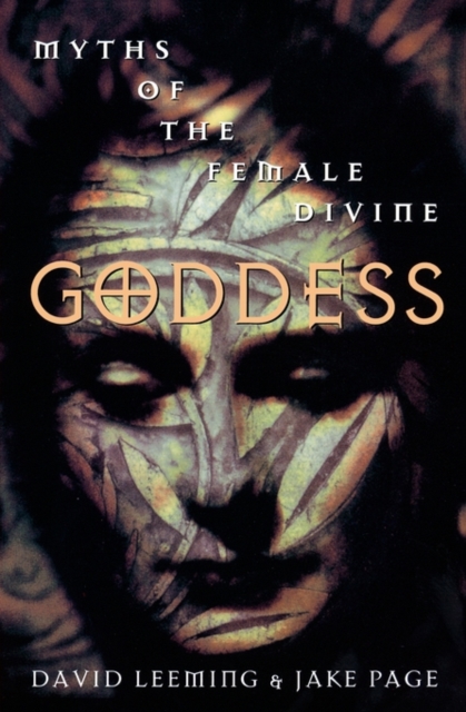 Goddess: Myths of the Female Divine, Paperback / softback Book