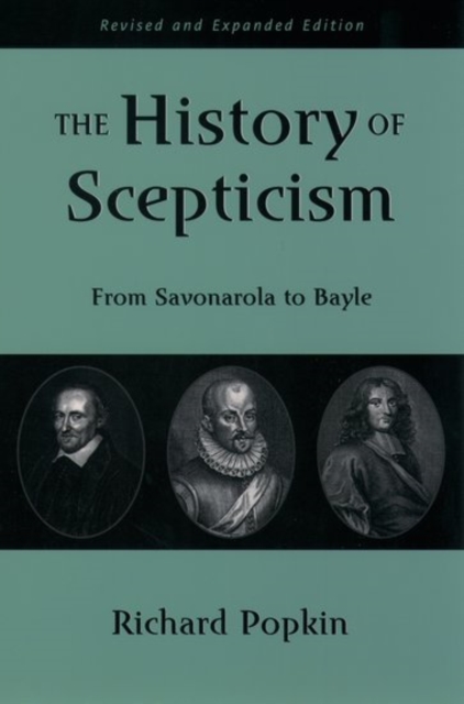 The History of Scepticism : From Savonarola to Bayle, Paperback / softback Book