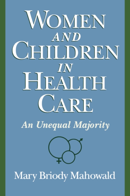 Women and Children in Health Care : An Unequal Majority, Paperback / softback Book