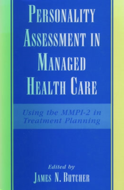 Personality Assessment in Managed Health Care : Using the MMPI-2 in Treatment Planning, Hardback Book