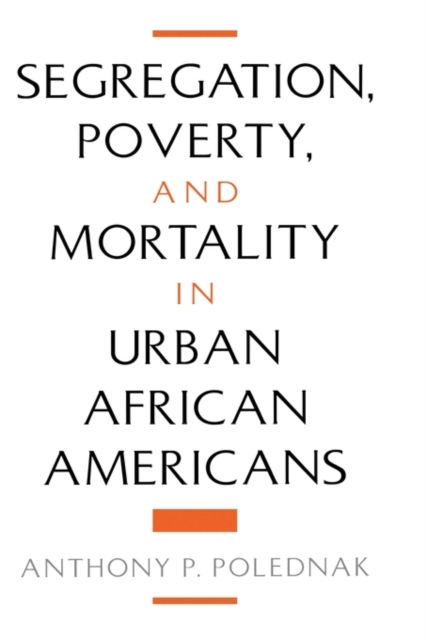 Segregation, Poverty, and Morality in Urban African Americans, Hardback Book