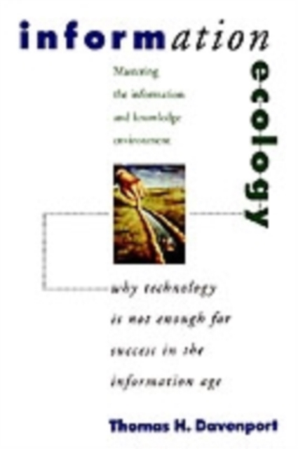 Information Ecology : Mastering the Information and Knowledge Environment, Hardback Book