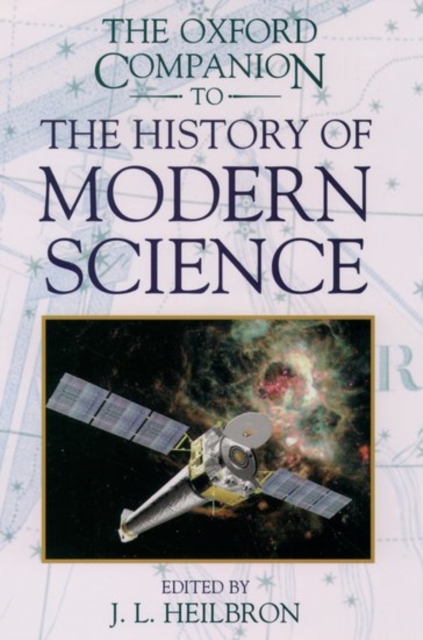 The Oxford Companion to the History of Modern Science, Hardback Book