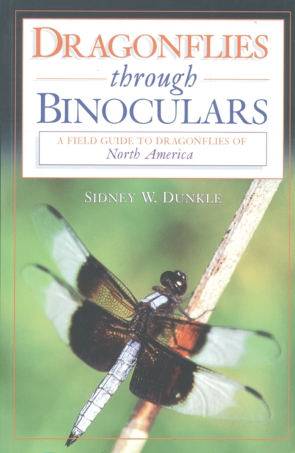 Dragonflies Through Binoculars : A Field Guide to Dragonflies of North America, Paperback / softback Book