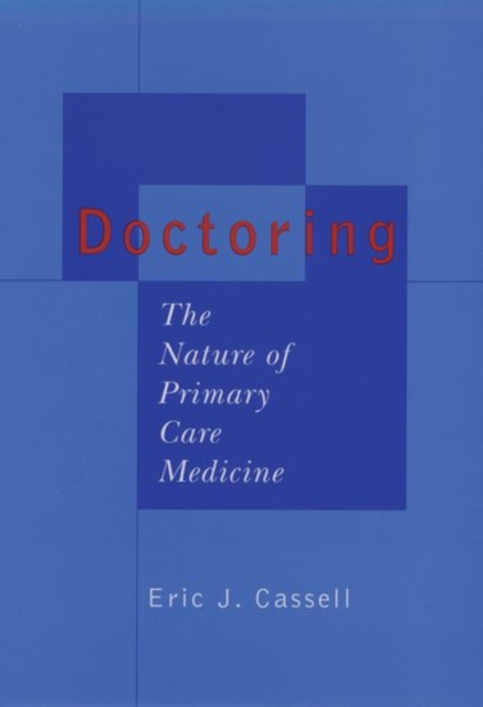 Doctoring : The Nature of Primary Care Medicine, Hardback Book