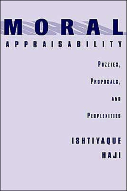 Moral Appraisability : Puzzles, Proposals, and Perplexities, Hardback Book