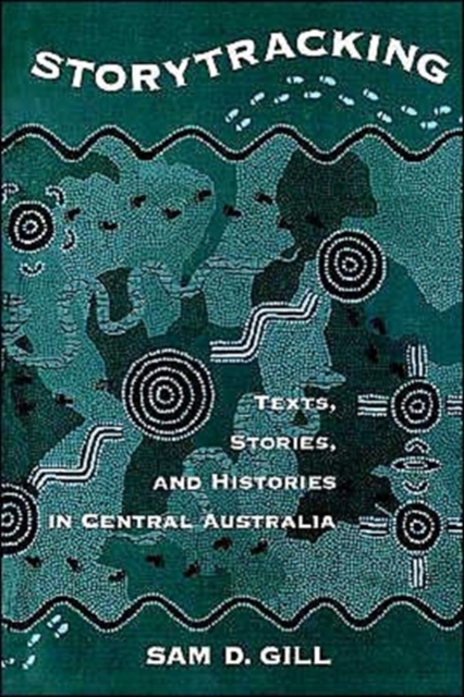 Storytracking : Texts, Stories, and Histories in Central Australia, Paperback / softback Book