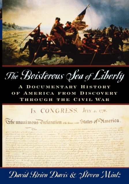 The Boisterous Sea of Liberty : A Documentary History of America from Discovery Through the Civil War, Paperback / softback Book