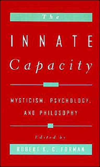 The Innate Capacity : Mysticism, Psychology, and Philosophy, Hardback Book