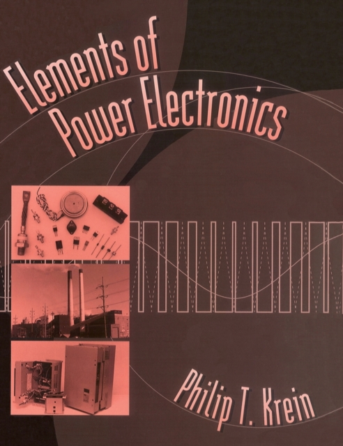 Elements of Power Electronics, Hardback Book