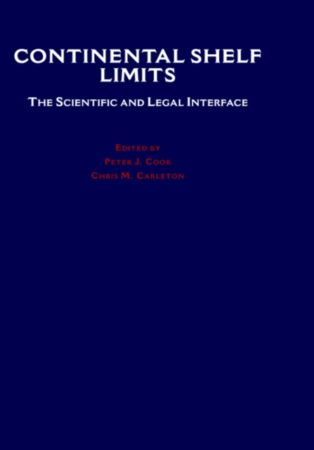 Continental Shelf Limits : The Scientific and Legal Interface, Hardback Book