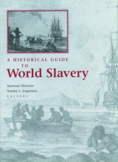 A Historical Guide to World Slavery, Hardback Book