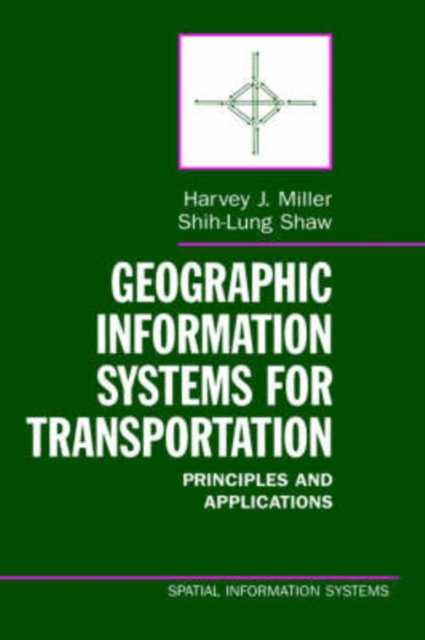 Geographic Information Systems for Transportation : Principles and Applications, Hardback Book
